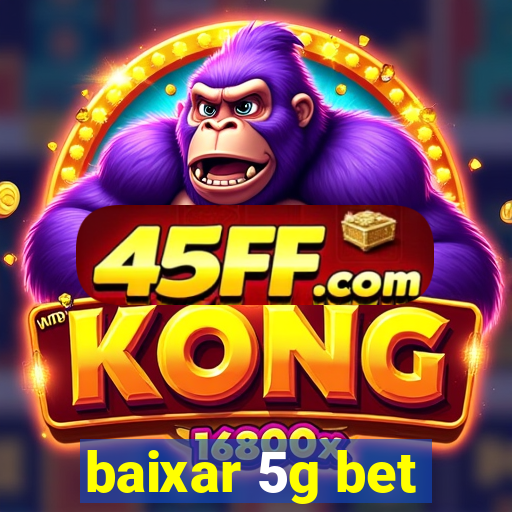 baixar 5g bet